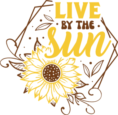 Motivational quotes, Live by the sun, - free svg file for members
