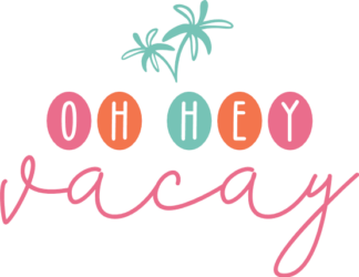 Trendy vacation tshirt design, Oh hey vacay - free svg file for members