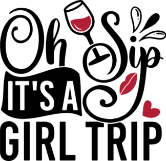 Oh sip, its a girl trip, funny wine party design - free svg file for members