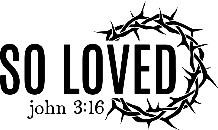 So loved, john 3:16, thorns crown, bible verse - free svg file for ...