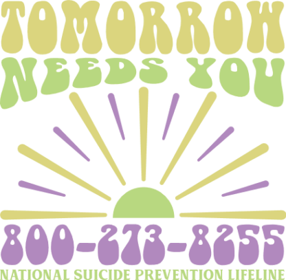 Tomorrow needs you, national suicide prevention lifeline, 800-273-8255 free svg file