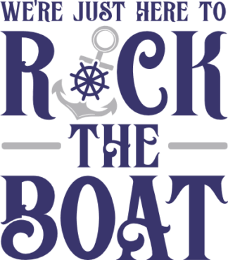 We are just here to rock the boat, cruise ship vacation vibes - free svg file for members