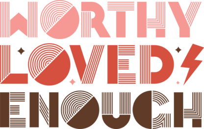 Worthy, loved, enough, retro motivational sayings free svg file