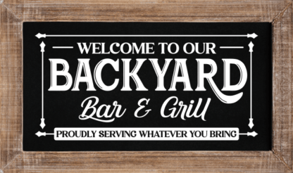 Welcome To Our Backyard Bar and Grill, Garden Grilling Decor - free svg file for members