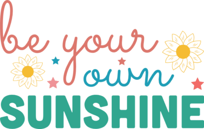 Self love quotes tshirt design, Be your own sunshine free svg file