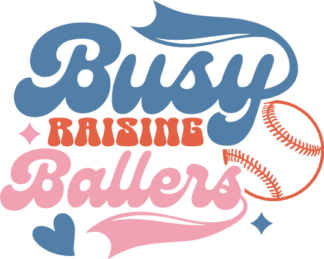 Busy raising ballers, baseball vibes tshirt design free svg file