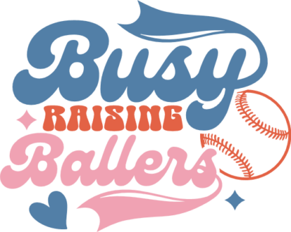 Busy raising ballers, baseball vibes tshirt design free svg file