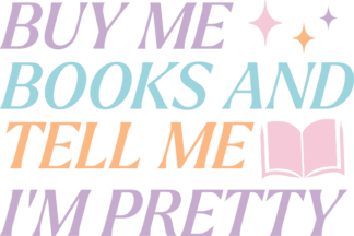Buy me books and tell me, i am pretty, tshirt design for a book lover free svg file