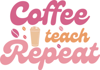 Coffee, teach, repeat, funny teacher mug design - free svg file for members