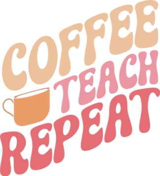 Coffee, teach, repeat, coffee lover teacher quotes tshirt design free svg file