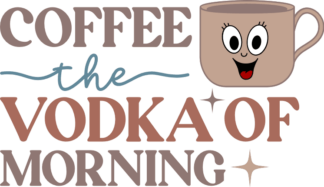 Coffee, the vodka of morning, funny coffee mug design - free svg file for members