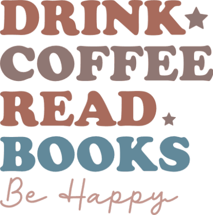 Drink coffee, read books, be happy, coffee lover tshirt design free svg file