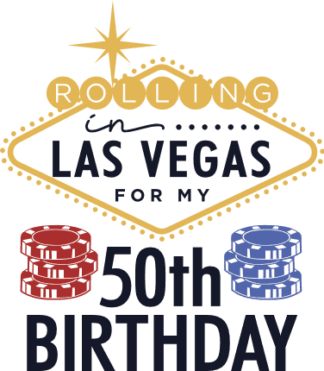 Rolling In Las Vegas For My 50th Birthday - free svg file for members