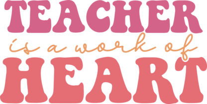 Teacher is a work of heart, tshirt design for a teacher free svg file
