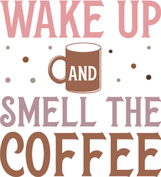 Wake up and smell the coffee, Coffee mug design free svg file
