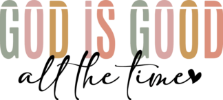 God is good all the time, religious quotes tshirt design - free svg file for members