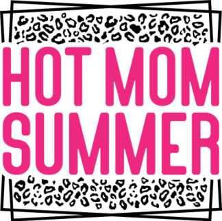 Hot mom summer, leopard design, sassy tshirt design - free svg file for members