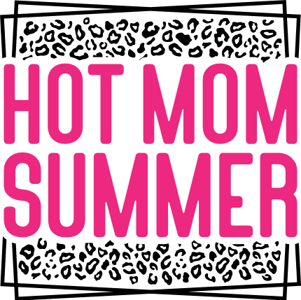Hot mom summer, leopard design, sassy tshirt design - free svg file for members