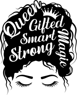 Queen gifted, smart, strong, magic, afro women tshirt design - free svg file for members