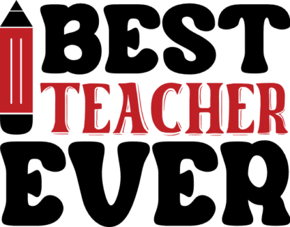 Best teacher ever, t shirt design, gift for teachers, pencil clipart image - free svg file for members