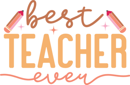 Best teacher ever, pencils, last day of school, teacher gift, t shirt design - free svg file for members