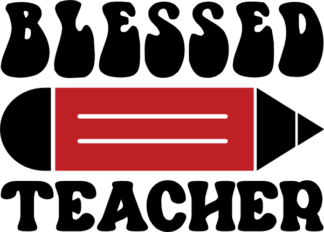 Blessed teacher, pencil, last day of school, teacher gift, t shirt design - free svg file for members
