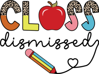 Class dismissed, last day of school, teacher shirt design - free svg file for members