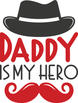 Daddy is my hero, moustache and hat, fathers day mug design free svg file