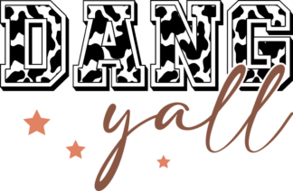 Dang yall sign, cow skin design, mug design - free svg file for members