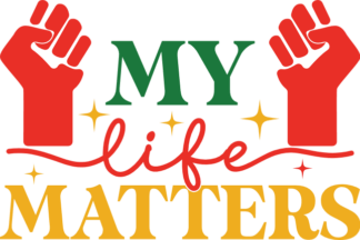Juneteenth t shirt design, my life matters, raised fist clipart image - free svg file for members