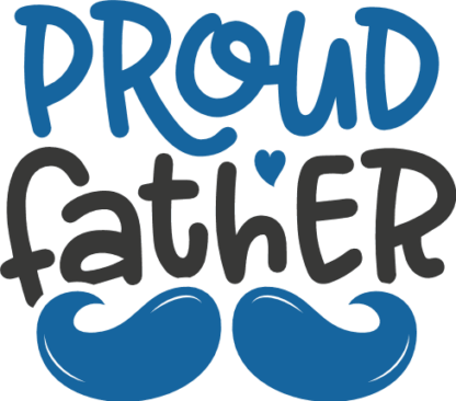 Proud father, moustache, mug design for dad free svg file