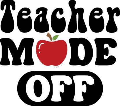 Teacher mode off, funny teacher t shirt design - free svg file for members