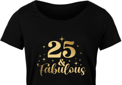 25 and fabulous, trendy birthday tee shirt design - free svg file for members