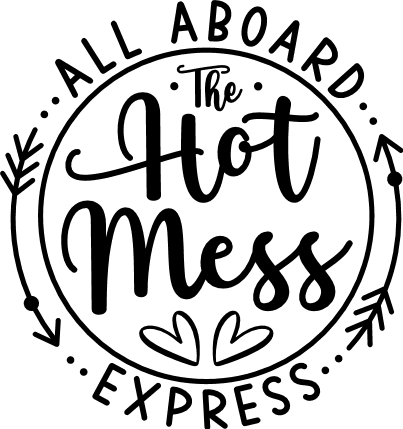 All aboard the hot mess express, Funny Car Decal - free svg file for ...