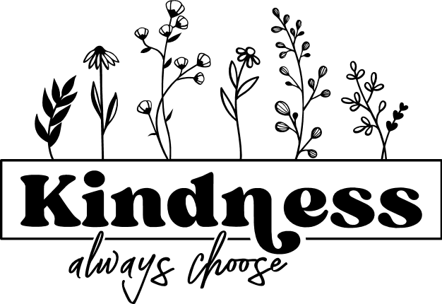 Always choose kindness, flowers, motivational quotes - free svg file ...