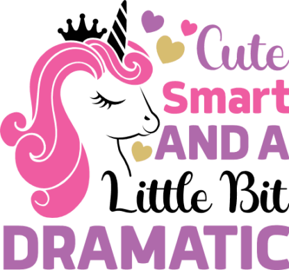 Cute, smart and a little bit dramatic, Unicorn kids shirt design - free svg file for members