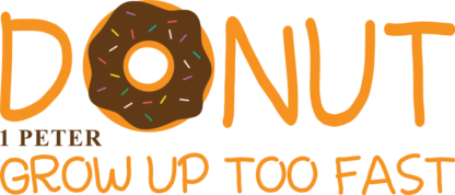 1 Peter, Donut grow up too fast - free svg file for members