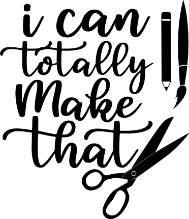 I Can Totally Make That Crafter PNG Digital Download 