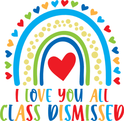 I love you all, class dismissed, Last Day of school t shirt design - free svg file for members