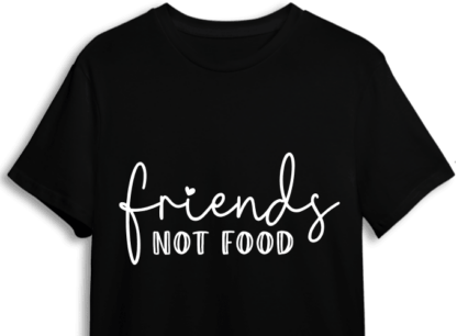 Friends, not food, Vegan Life, tshirt design - free svg file for members