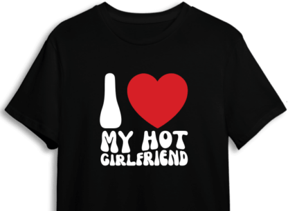 Funny Valentines day gift, I love my hot girlfriend, tshirt design for her - free svg file for members