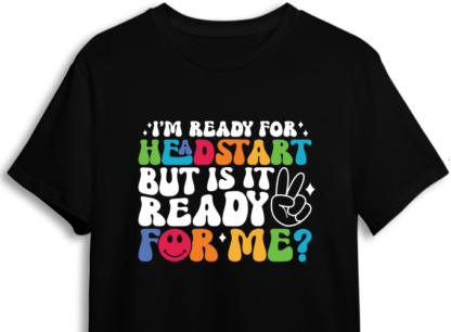 I'm ready for headstart, but is it ready for me? Funny quotes, tshirt design - free svg file for members