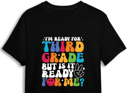 I'm ready for third grade, but is it ready for me?, Kids shirt design - free svg file for members