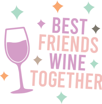 Best friends wine together, funny friendship day sayings - free svg file for members