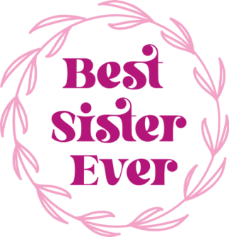 Best sister ever, t shirt design, gift for sister - free svg file for members