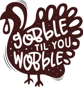 Gobble til you wobble, Thanksgiving day turkey Shirt Design - free svg file for members