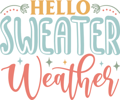 Hello sweater weather, fall sayings, hoodie design - free svg file for members