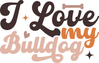 I love my buildog, dogs lover quotes - free svg file for members