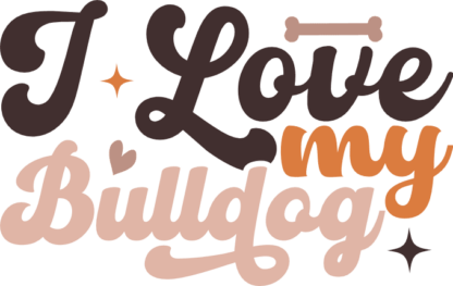 I love my buildog, dogs lover quotes - free svg file for members