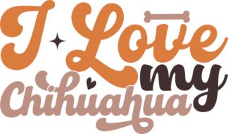 I love my chihuahua, tshirt design for dogs lover - free svg file for members